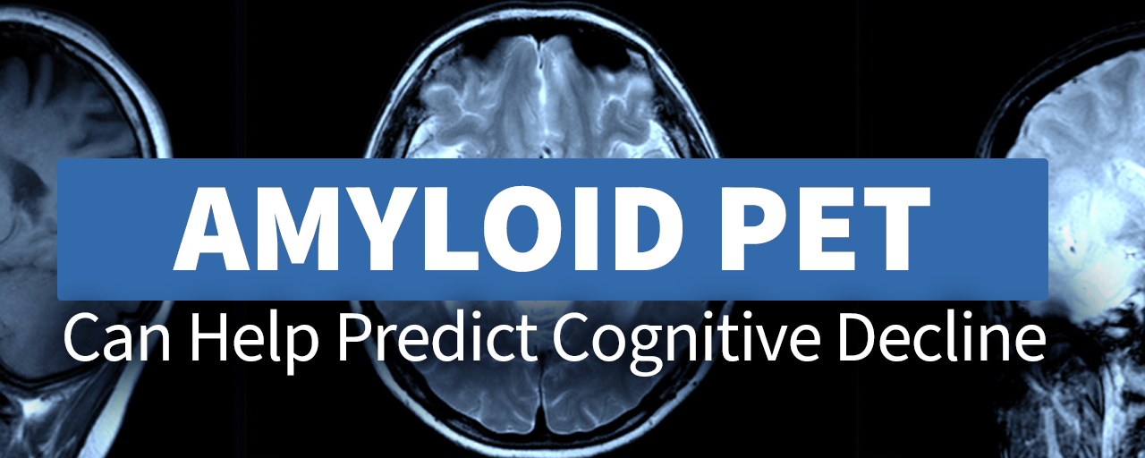 Amyloid PET can Help Predict Cognitive Decline